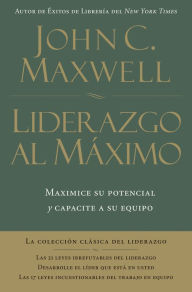 Title: Liderazgo al máximo: Maximice su potencial y capacite a su equipo, Author: John C. Maxwell