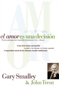 Title: El amor es una decisión, Author: Gary Smalley