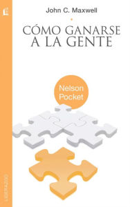 Title: Cómo ganarse a la gente: Descubra los principios que siempre funcionan con las personas, Author: John C. Maxwell