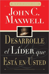 Title: Desarrolle el líder que está en usted, Author: John C. Maxwell