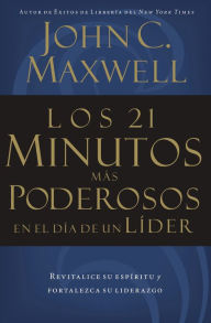 Title: Los 21 minutos más poderosos en el día de un líder, Author: John C. Maxwell