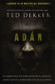 Title: Adán, Author: Ted Dekker