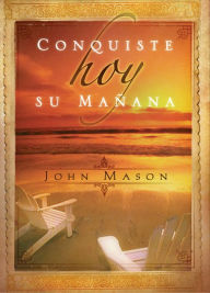 Title: Conquiste hoy su mañana, Author: John Mason