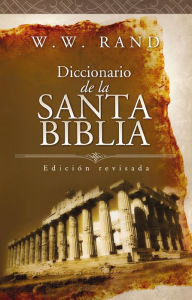 Title: Diccionario de la Santa Biblia, Author: W. Rand