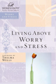 Title: Living Above Worry and Stress, Author: Zondervan