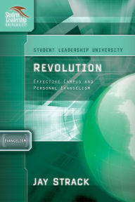 Title: Revolution: Effective Campus and Personal Evangelism, Author: Jay Strack