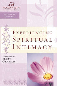 Title: Experiencing Spiritual Intimacy: Women of Faith Study Guide Series, Author: Women of Faith