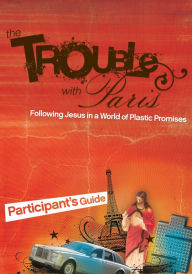 Title: The Trouble with Paris Bible Study Participant's Guide, Author: Mark Sayers