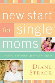 Title: New Start for Single Moms Bible Study Participant's Guide, Author: Diane Strack