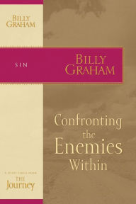Title: Confronting the Enemies Within: The Journey Study Series, Author: Billy Graham