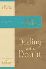 Title: Dealing with Doubt: The Journey Study Series, Author: Billy Graham