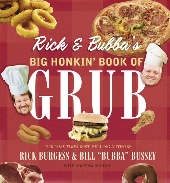 Rick and Bubba's Big Honkin' Book of Grub