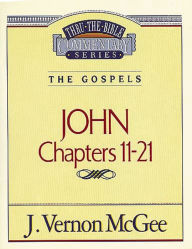 Title: John: Chapters 11-21, Author: J. Vernon McGee