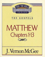 Title: Matthew: Chapters 1-13, Author: J. Vernon McGee