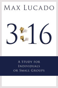 Title: 3:16: A Study for Small Groups, Author: Max Lucado