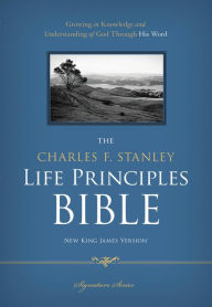 Title: The Charles F. Stanley Life Principles Bible, NKJV, Author: Charles F. Stanley