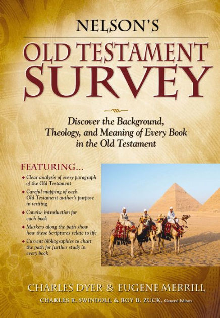 Nelson's Old Testament Survey: Discovering the Essence, Background and ...