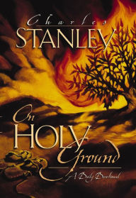 Title: On Holy Ground: A Daily Devotional, Author: Charles F. Stanley