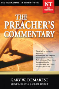 Title: The Preacher's Commentary - Vol. 32: 1 and 2 Thessalonians / 1 and 2 Timothy / Titus, Author: Gary W. Demarest