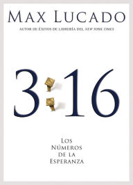 Title: 3:16: Los números de la esperanza (3:16: The Numbers of Hope), Author: Max Lucado