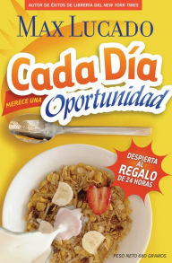 Title: Cada día merece una oportunidad: Despierta al regalo de 24 horas, Author: Max Lucado