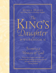 Title: The King's Daughter Workbook: Becoming a Woman of God, Author: Diana Hagee