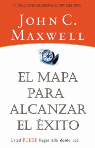 Title: El mapa para alcanzar el éxito, Author: John C. Maxwell