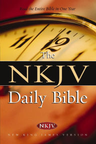Title: NKJV, Daily Bible: Read the Entire Bible in One Year, Author: Thomas Nelson