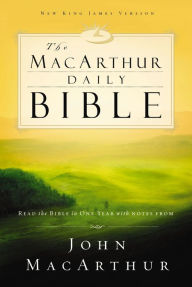 Title: NKJV, The MacArthur Daily Bible: Read through the Bible in one year, with notes from John MacArthur, Author: Thomas Nelson