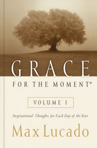 Grace for the Moment: Inspirational Thoughts for Each Day of the Year