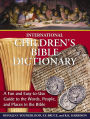 International Children's Bible Dictionary: A Fun and Easy-to-Use Guide to the Words, People, and Places in the Bible