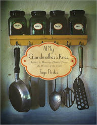 Title: At My Grandmother's Knee: Recipes & Memories Handed Down By Women of the South, Author: Faye Porter