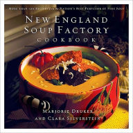 Title: New England Soup Factory Cookbook: More Than 100 Recipes from the Nation's Best Purveyor of Fine Soup (PagePerfect NOOK Book), Author: Marjorie Druker