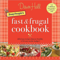 Title: The Busy People's Fast and Frugal Cookbook, Author: Dawn Hall