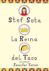 Stef Soto, la reina del taco: Stef Soto, Taco Queen (Spanish edition)