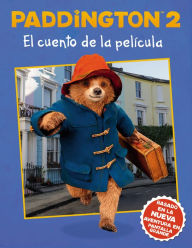 Paddington 2: El cuento de la película: Paddington Bear 2 The Movie Storybook (Spanish edition)