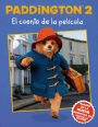 Paddington 2: El cuento de la película: Paddington Bear 2 The Movie Storybook (Spanish edition)