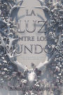 La luz entre los mundos (The Light Between Worlds)