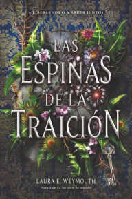 Title: Las espinas de la traición: A Treason of Thorns (Spanish edition), Author: Laura E Weymouth