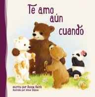 Title: Te amo aun cuando, Author: Donna Keith