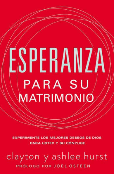 Esperanza para su matrimonio: Experimente los mejores deseos de Dios usted y cónyuge