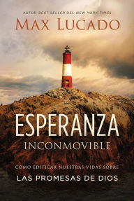 Best audio book downloads Esperanza inconmovible: Edificar nuestras vidas sobre las promesas de Dios (English literature) 9781418598853 by Max Lucado 