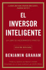 El inversor inteligente: Un libro de asesoramiento práctico (The Intelligent Investor)