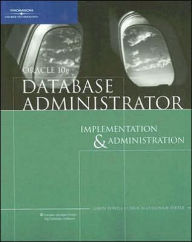 Title: Oracle 10g Database Administrator: Implementation and Administration / Edition 2, Author: Gavin Powell