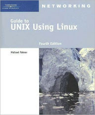 Title: Guide to UNIX Using Linux / Edition 4, Author: Michael Palmer