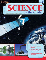 Title: Science by the Grade, Grade 3: Essentials and Exploration, Author: STECK-VAUGHN