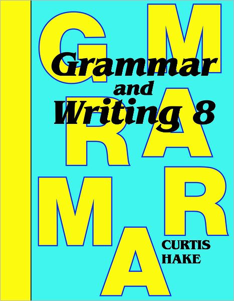 Saxon Grammar and Writing: Student Textbook Grade 8 2009 by STECK ...