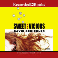 Title: Sweet and Vicious, Author: David Schickler