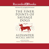 Title: The Finer Points of Sausage Dogs (Professor Dr. von Igelfeld Series), Author: Alexander McCall Smith