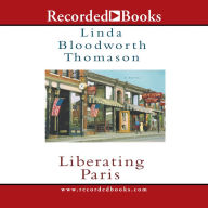 Title: Liberating Paris, Author: Linda Bloodworth Thomason